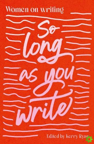 So Long As You Write