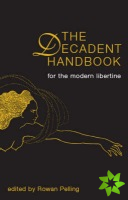 Decadent Handbook, The: for the Modern Libertine