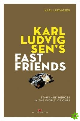 Karl Ludvigsen's Fast Friends: