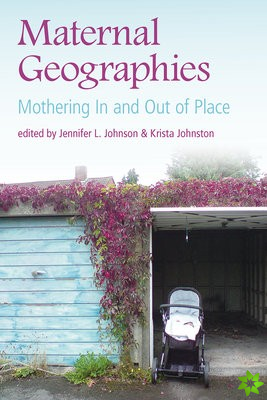 Maternal Geographies