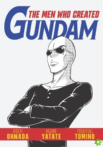 Men Who Created Gundam