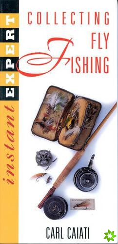 Instant Expert: Fly Fishing Collectibles