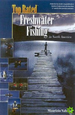 Top Rated Freshwater Fishing in North America
