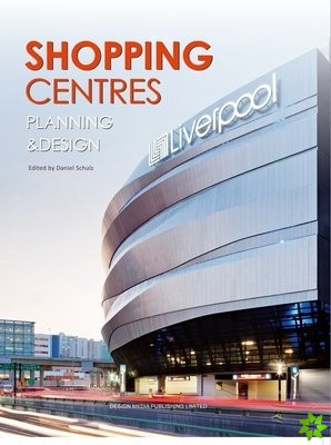Shopping Centres: Planning & Design