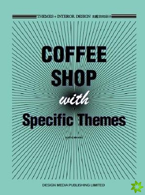 Themes + Interor Design: Coffee Shops with Specific Themes