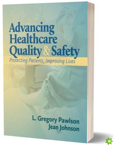 Advancing Healthcare Quality & Safety