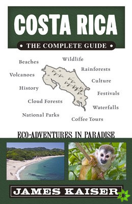 Costa Rica: The Complete Guide