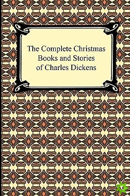 Complete Christmas Books and Stories of Charles Dickens