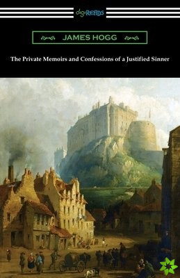 Private Memoirs and Confessions of a Justified Sinner