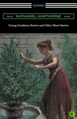 Young Goodman Brown and Other Short Stories