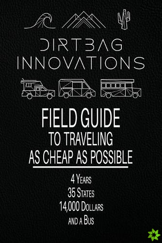 Field Guide to Traveling as Cheap as Possible