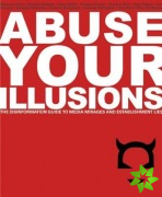 Abuse Your Illusions