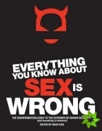 Everything You Know About Sex is Wrong