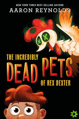 Incredibly Dead Pets Of Rex Dexter