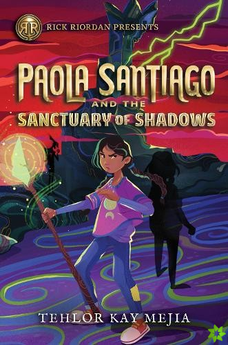 Rick Riordan Presents: Paola Santiago and the Sanctuary of Shadows