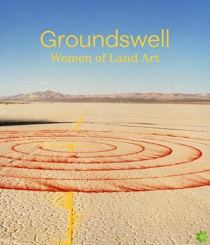 Groundswell: Women of Land Art