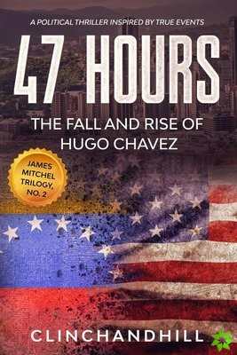 47 Hours, the Coup that Shook the Americas