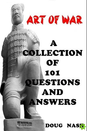 Art of War a Collection of 101 Questions and Answers