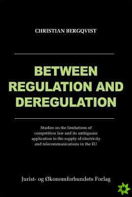 Between Regulation and Deregulation