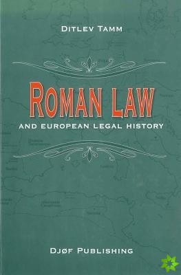 Roman Law and European Legal History