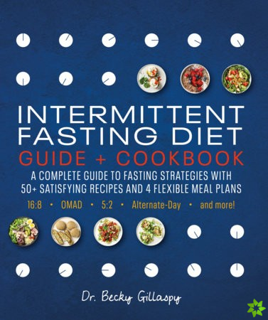 Intermittent Fasting Diet Guide and Cookbook