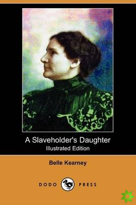 Slaveholder's Daughter (Illustrated Edition) (Dodo Press)