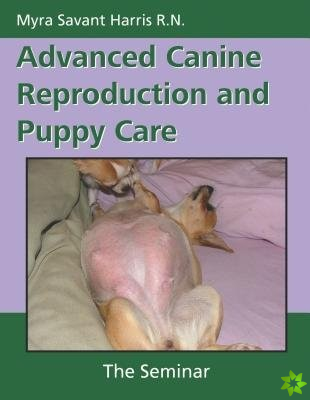 Advanced Canine Reproduction and Puppy Care