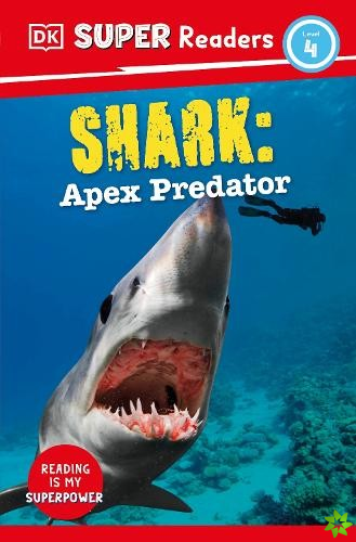 DK Super Readers Level 4 Shark: Apex Predator