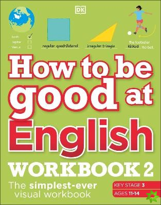 How to be Good at English Workbook 2, Ages 11-14 (Key Stage 3)