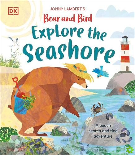 Jonny Lamberts Bear and Bird Explore the Seashore