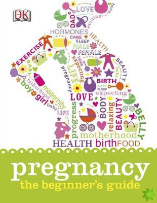 Pregnancy The Beginner's Guide