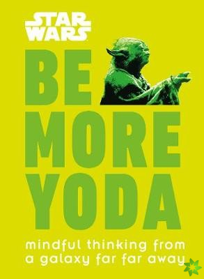 Star Wars Be More Yoda