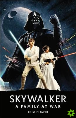 Star Wars Skywalker  A Family At War
