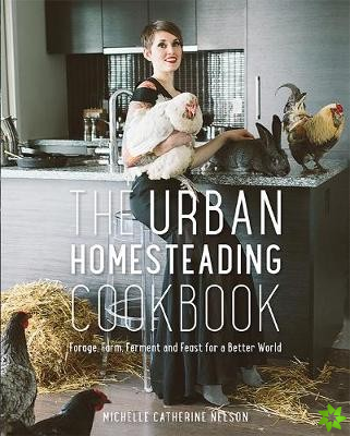 Urban Homesteading Cookbook