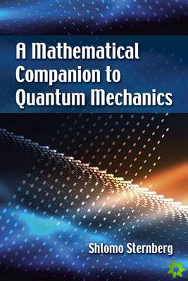 A Mathematical Companion to Quantum Mechanics