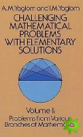Challenging Mathematical Problems with Elementary Solutions, Vol. II