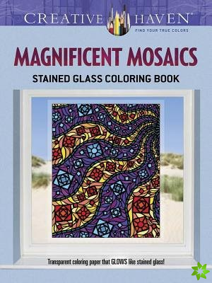 Creative Haven Magnificent Mosaics Stained Glass Coloring Book
