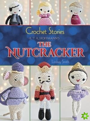 Crochet Stories: the Nutcracker