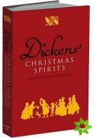 Dickens' Christmas Spirits: A Christmas Carol and Other Stories