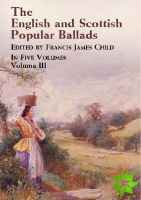 English and Scottish Popular Ballads: v.3