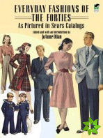 Everyday Fashions of the Forties as Pictured in Sears Catalogs