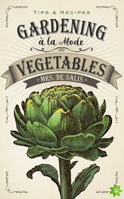 Gardening a La Mode: Vegetables