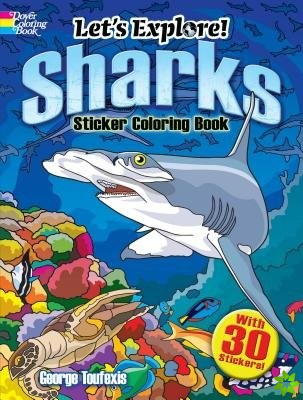 Let's Explore! Sharks Sticker Coloring Book