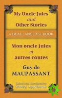 My Uncle Jules and Other Stories/Mon Oncle Jules Et Autres Contes