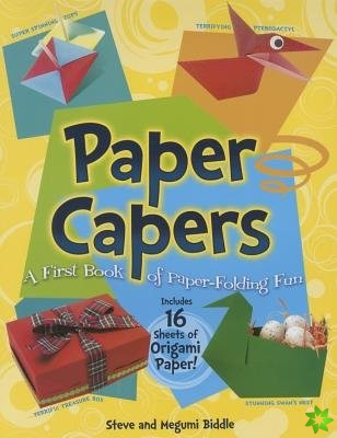 Paper Capers -- A First Book of Paper-Folding Fun