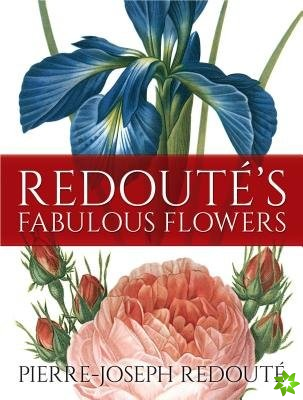 Redoute'S Fabulous Flowers
