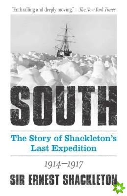 South: the Story of Shackleton's Last Expedition 1914-1917