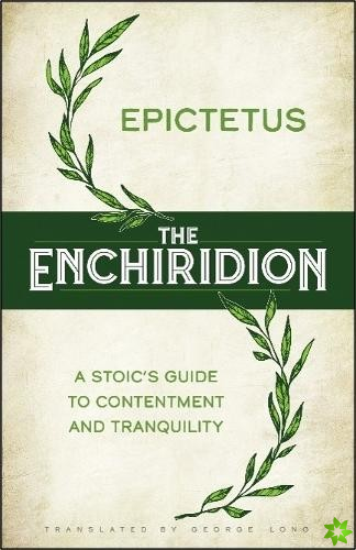 The Enchiridion: a Stoic's Guide to Contentment and Tranquility