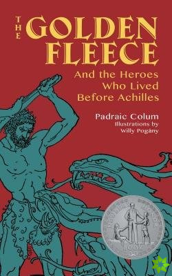 The Golden Fleece: and the Heroes Who Lived Before Achilles