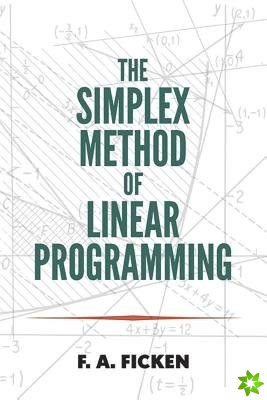 The Simplex Method of Linear Programming